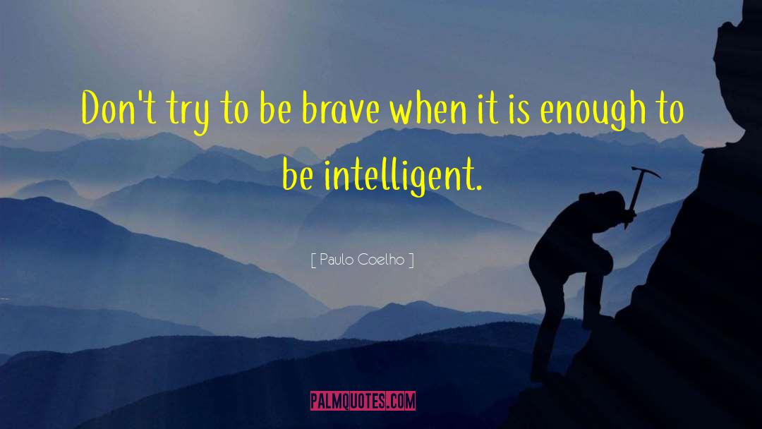 Be Brave quotes by Paulo Coelho