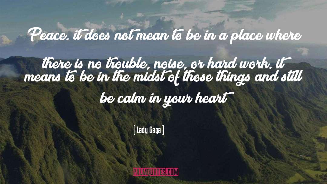 Be Calm quotes by Lady Gaga