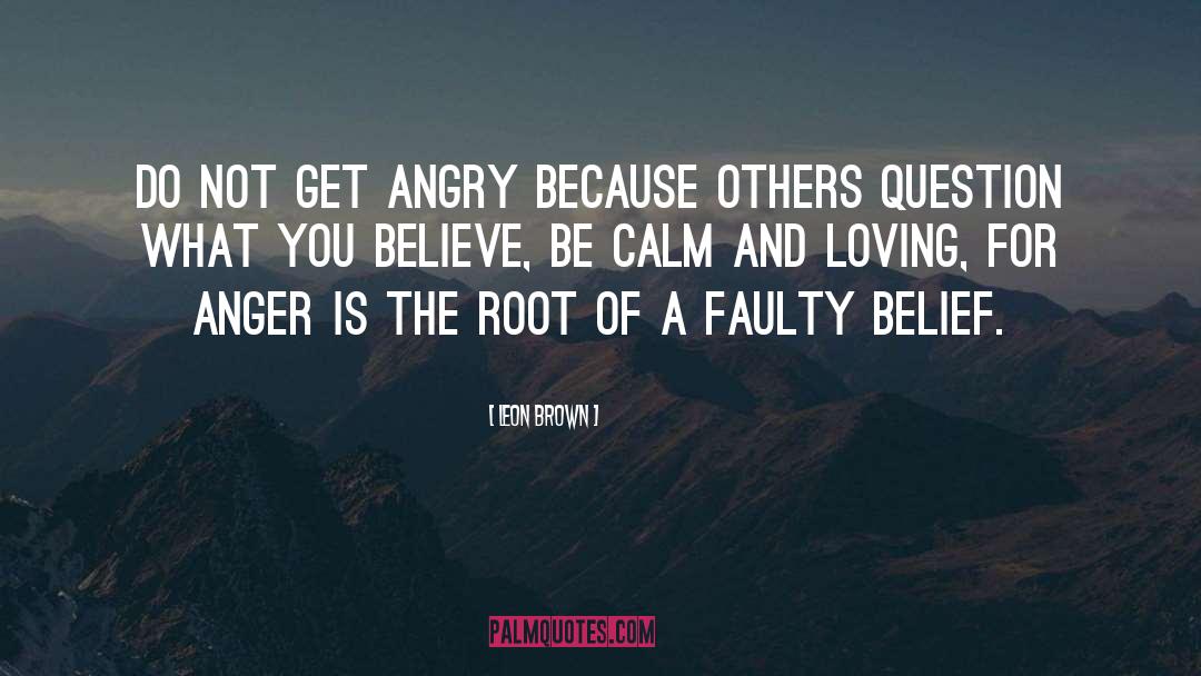 Be Calm quotes by Leon Brown