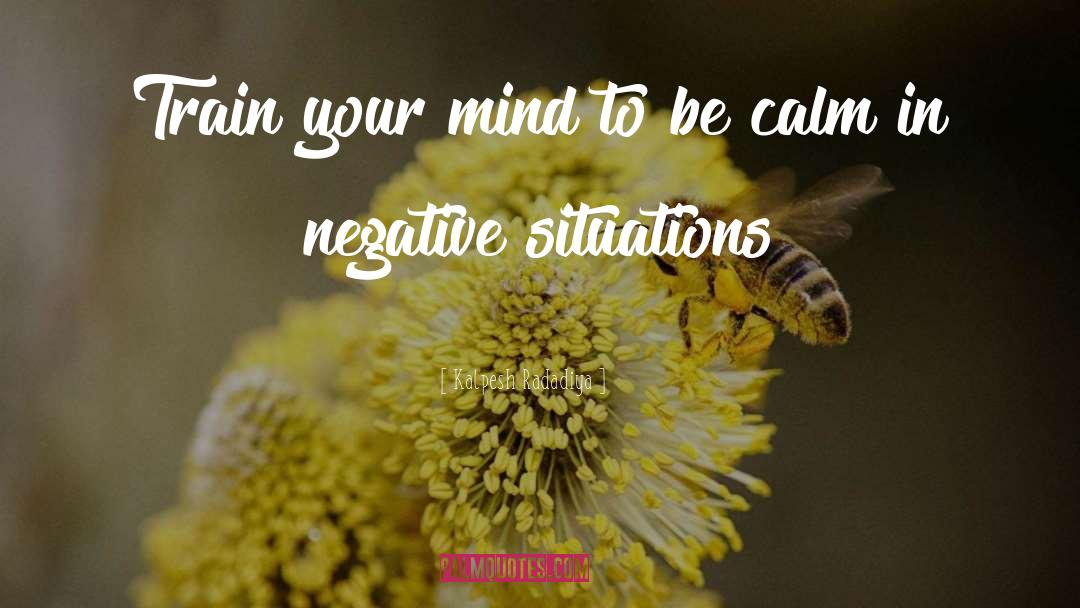 Be Calm quotes by Kalpesh Radadiya