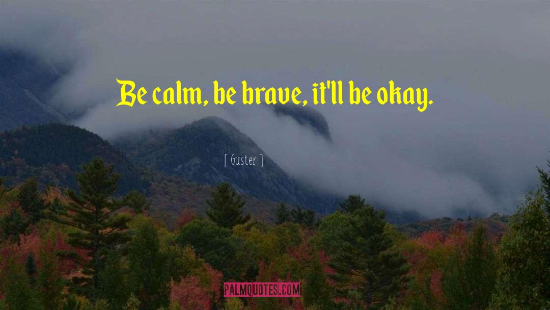 Be Calm quotes by Guster