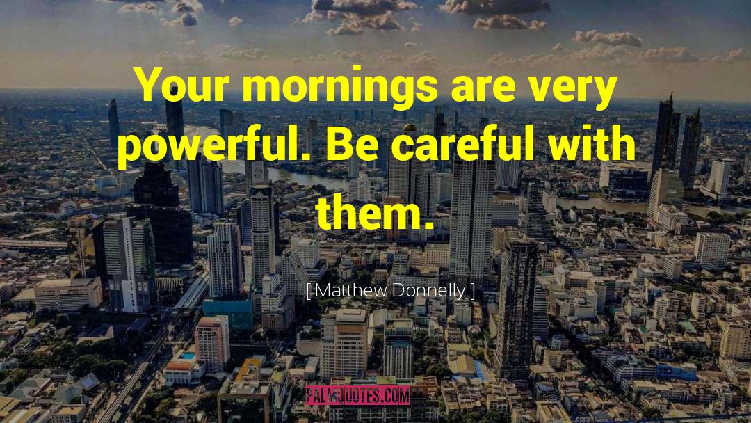 Be Careful With People quotes by Matthew Donnelly