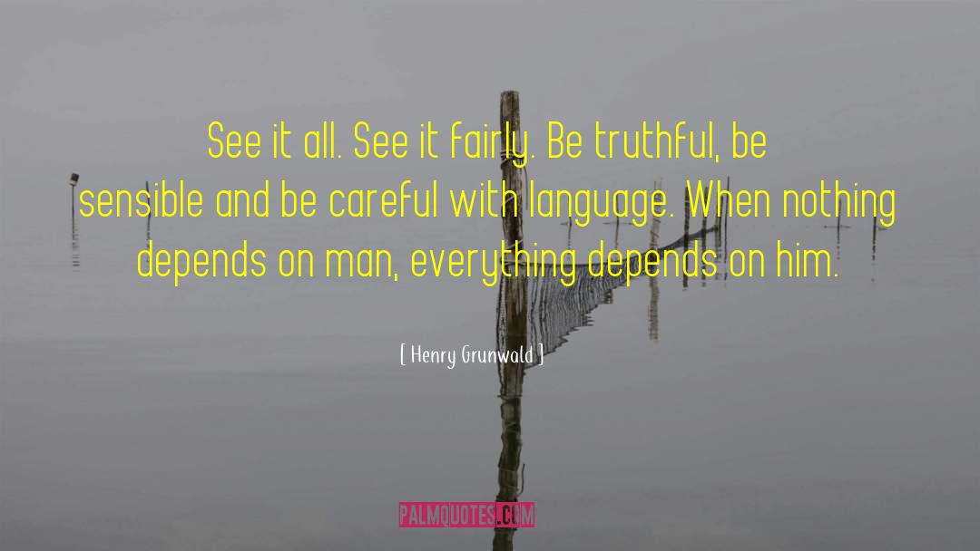 Be Careful With People quotes by Henry Grunwald