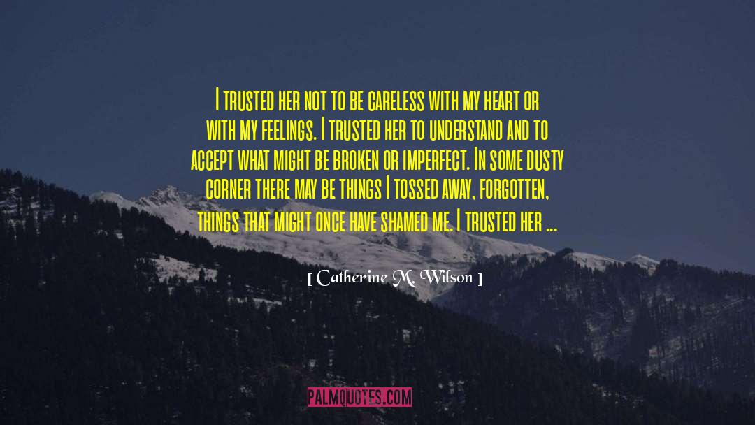 Be Careless quotes by Catherine M. Wilson