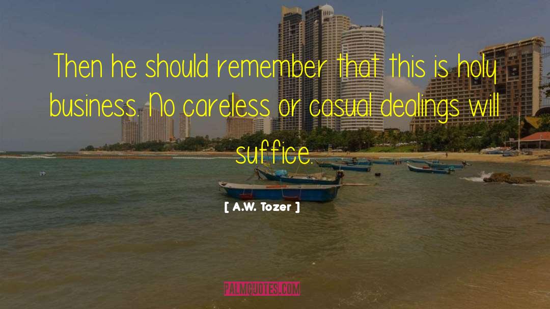 Be Careless quotes by A.W. Tozer