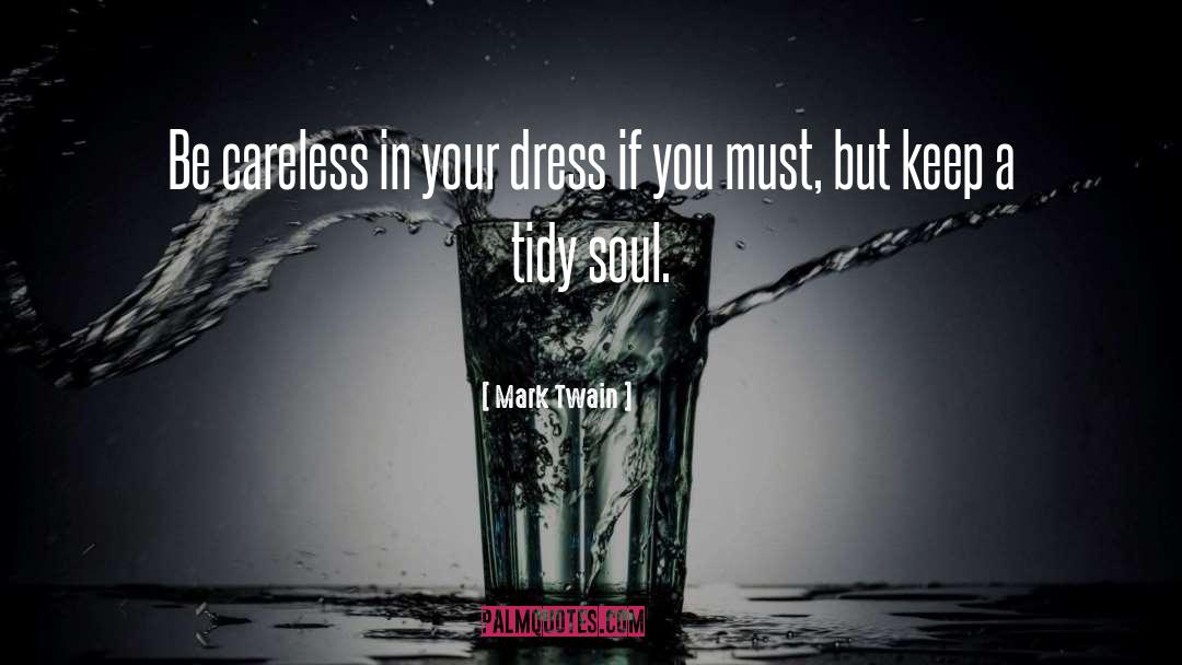 Be Careless quotes by Mark Twain