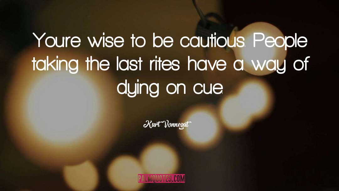 Be Cautious quotes by Kurt Vonnegut