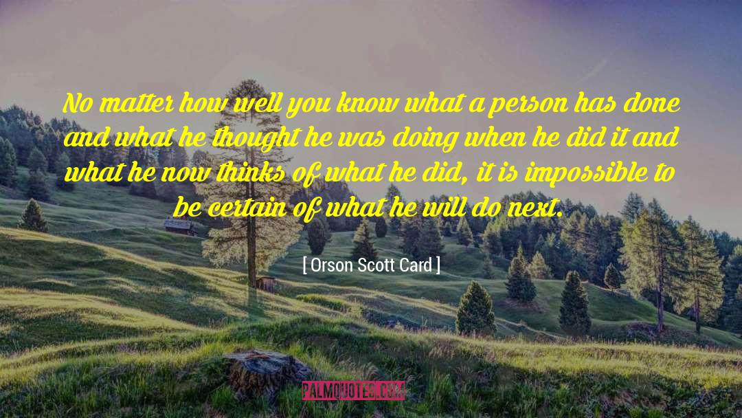 Be Certain quotes by Orson Scott Card