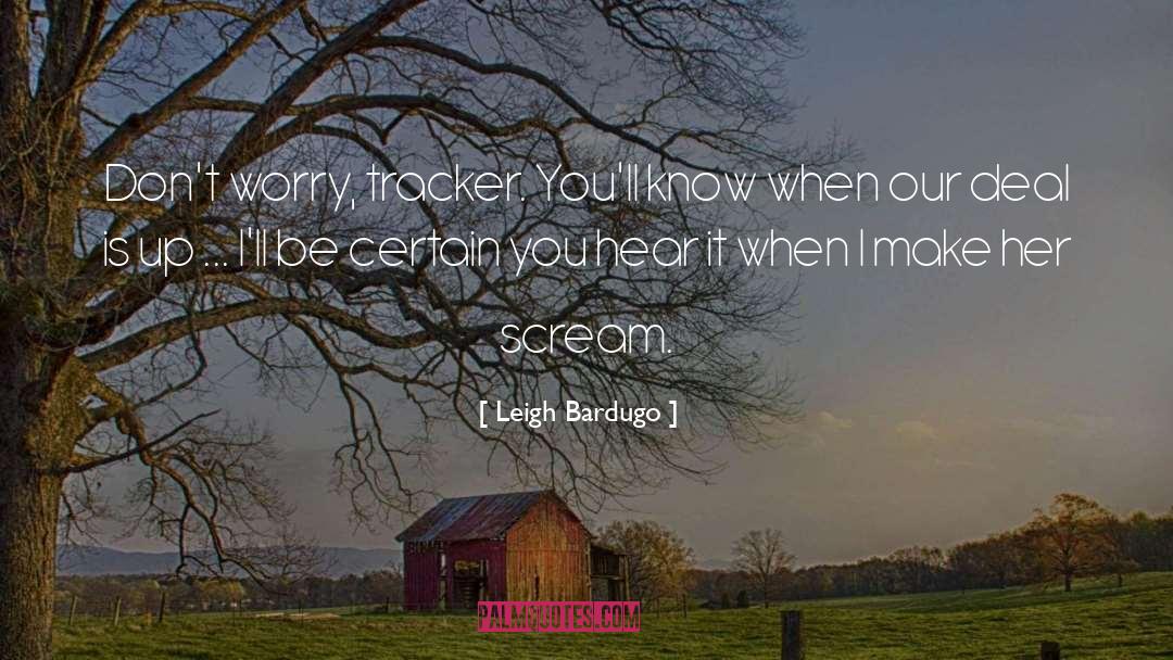 Be Certain quotes by Leigh Bardugo