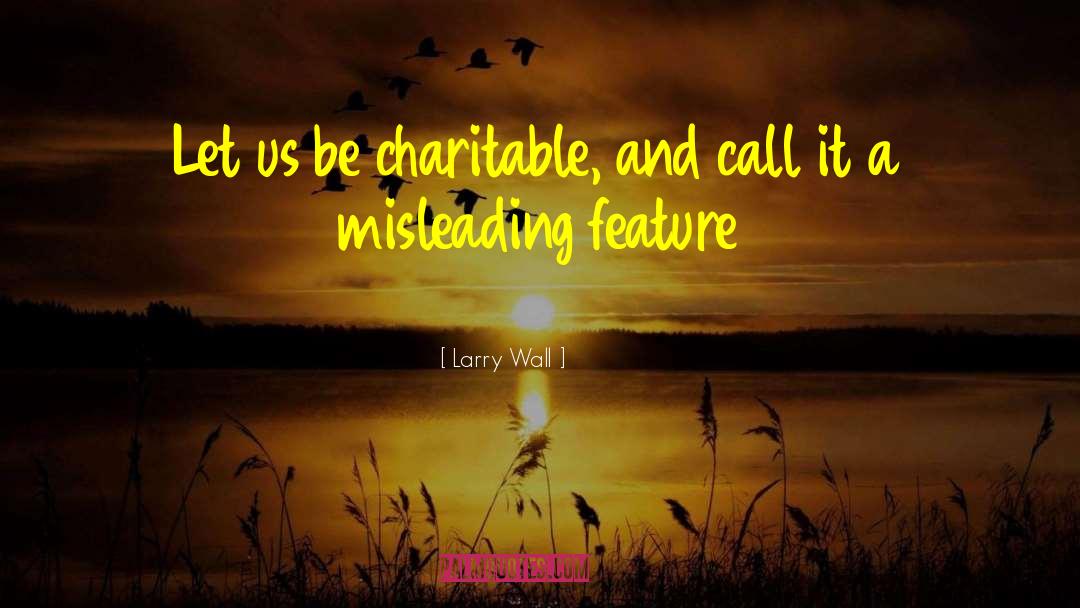 Be Charitable quotes by Larry Wall