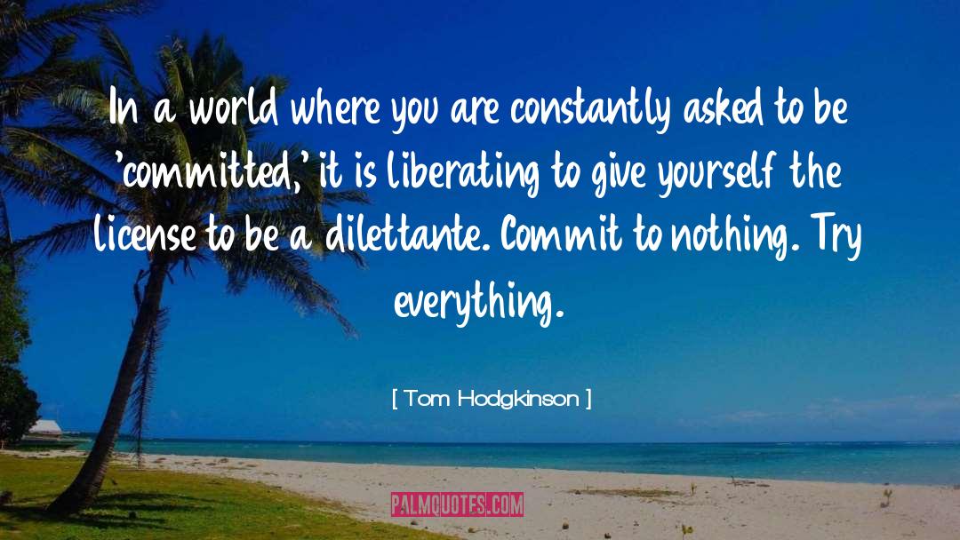 Be Committed quotes by Tom Hodgkinson