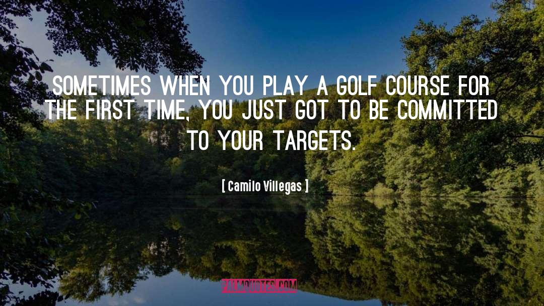 Be Committed quotes by Camilo Villegas