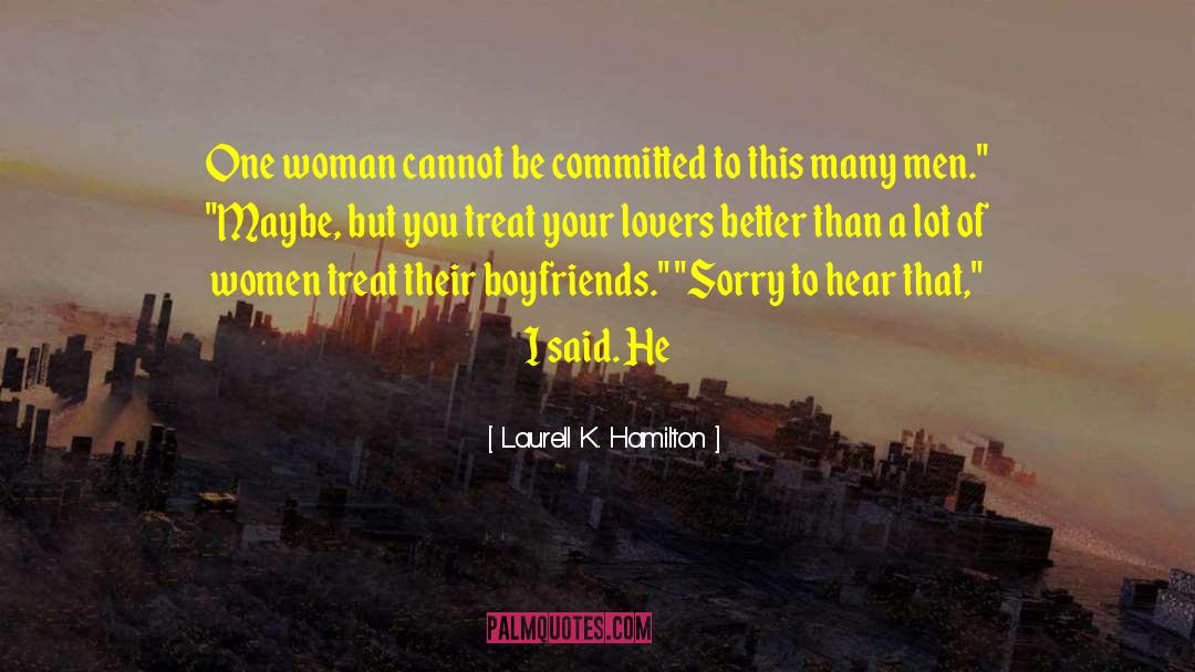 Be Committed quotes by Laurell K. Hamilton
