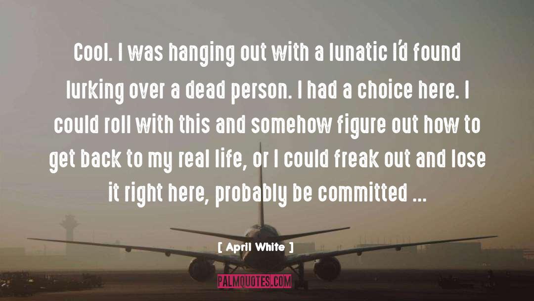 Be Committed quotes by April White