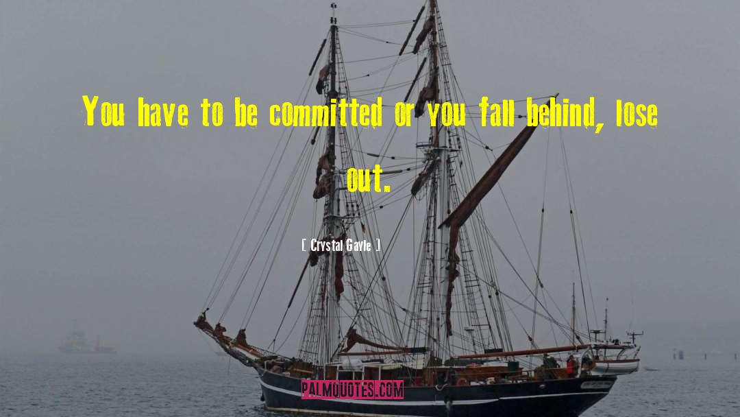 Be Committed quotes by Crystal Gayle