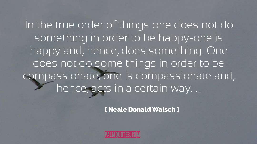 Be Compassionate quotes by Neale Donald Walsch