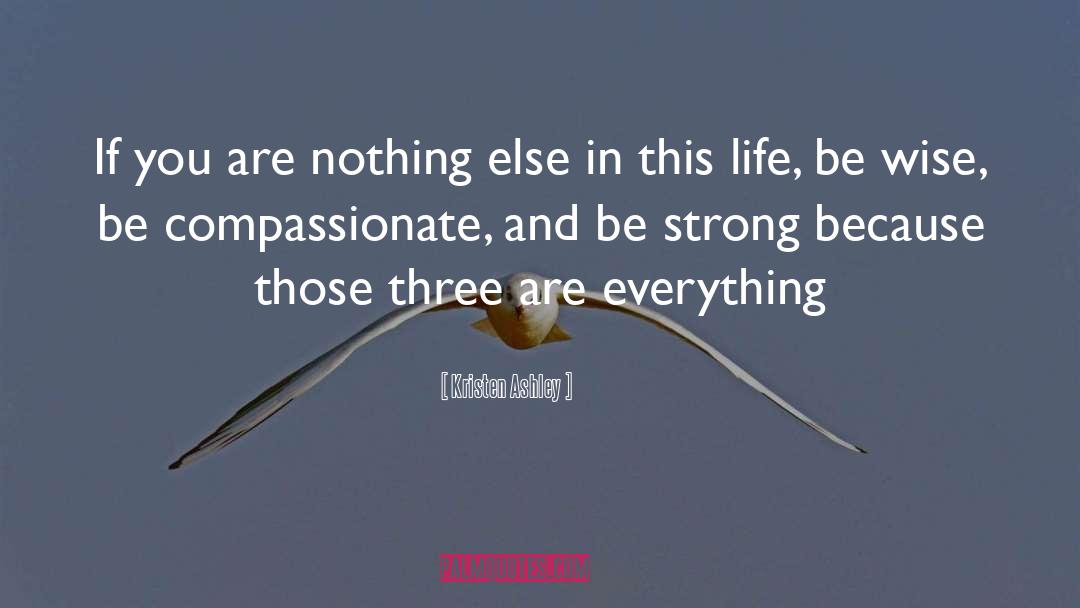 Be Compassionate quotes by Kristen Ashley