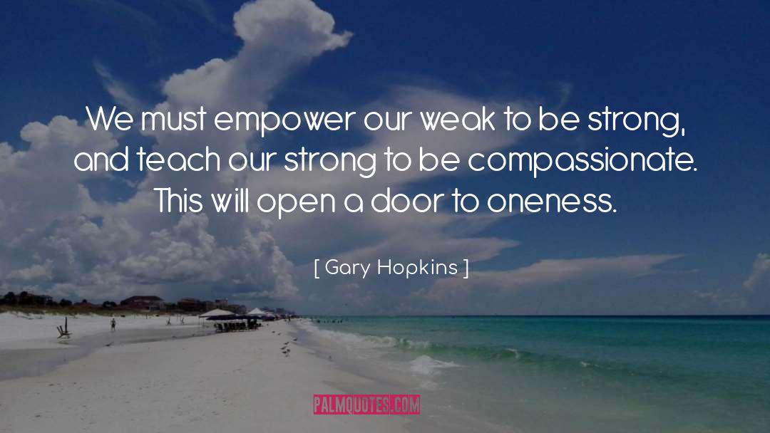 Be Compassionate quotes by Gary Hopkins