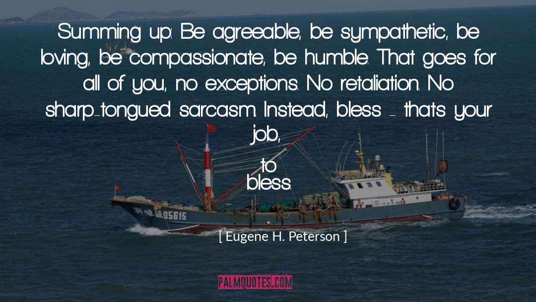 Be Compassionate quotes by Eugene H. Peterson