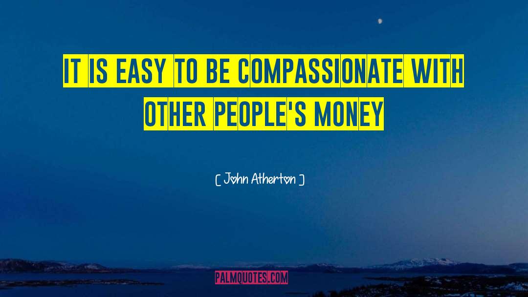 Be Compassionate quotes by John Atherton