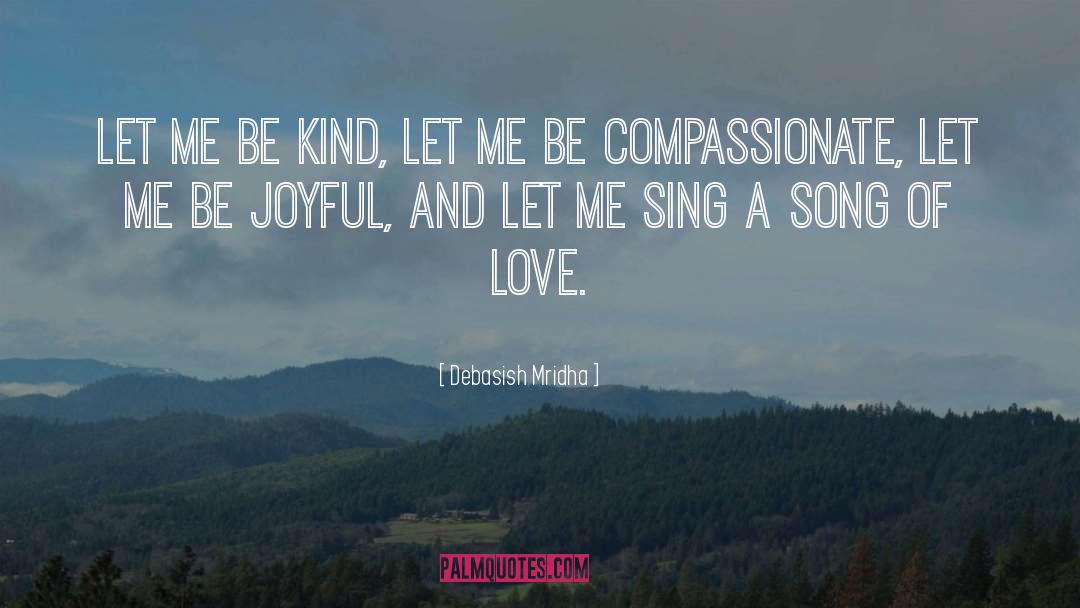 Be Compassionate quotes by Debasish Mridha