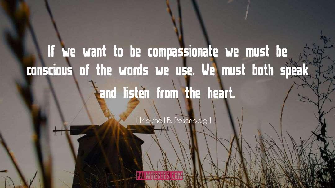 Be Compassionate quotes by Marshall B. Rosenberg