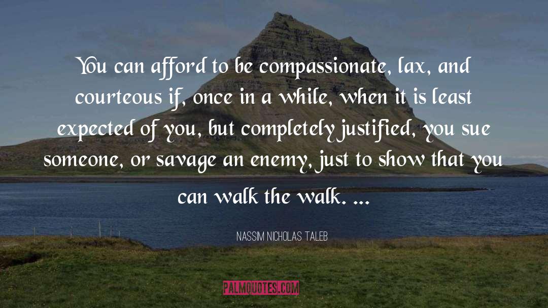 Be Compassionate quotes by Nassim Nicholas Taleb