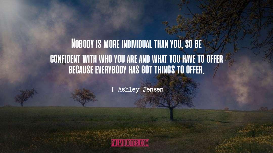 Be Confident quotes by Ashley Jensen