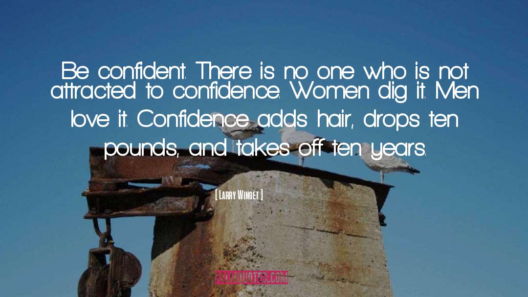 Be Confident quotes by Larry Winget