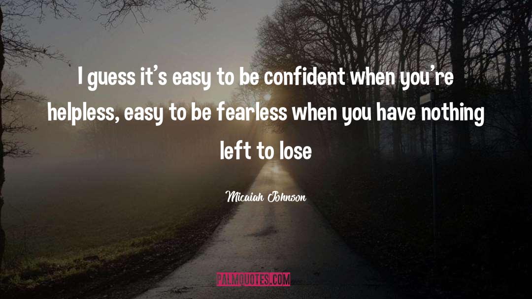 Be Confident quotes by Micaiah Johnson