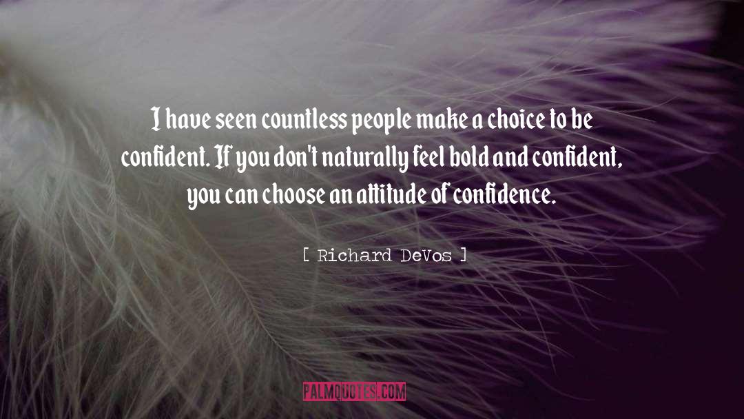 Be Confident quotes by Richard DeVos