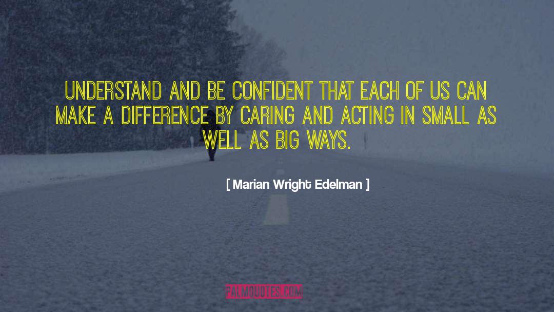 Be Confident quotes by Marian Wright Edelman