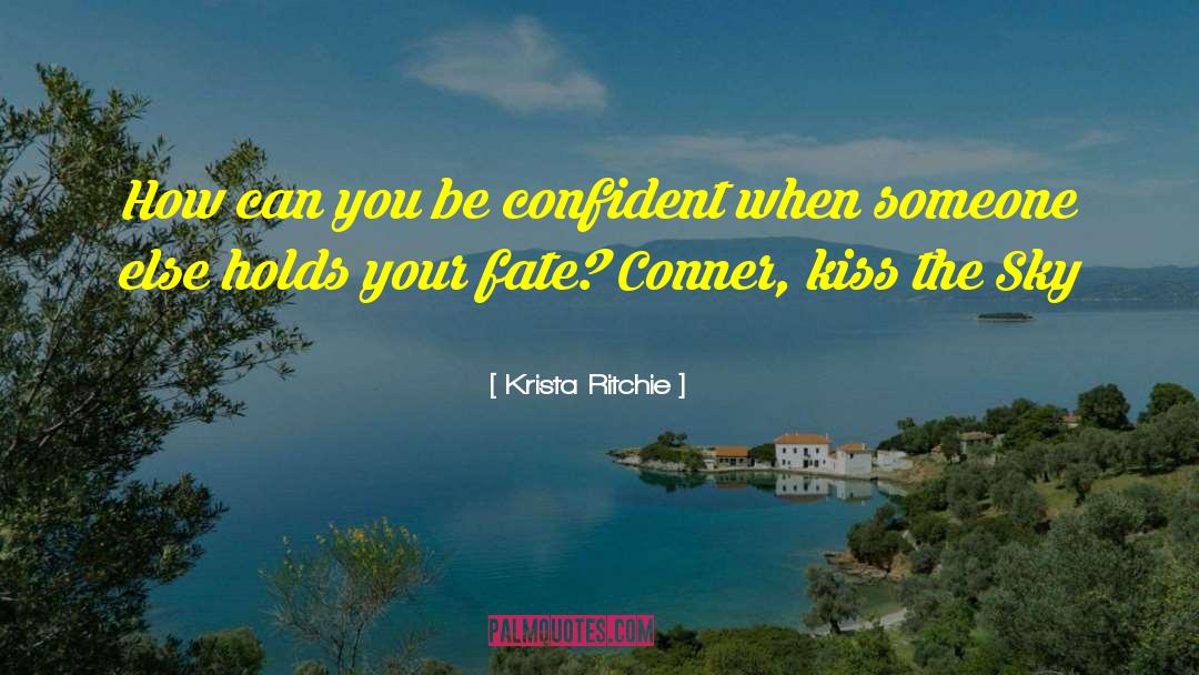 Be Confident quotes by Krista Ritchie