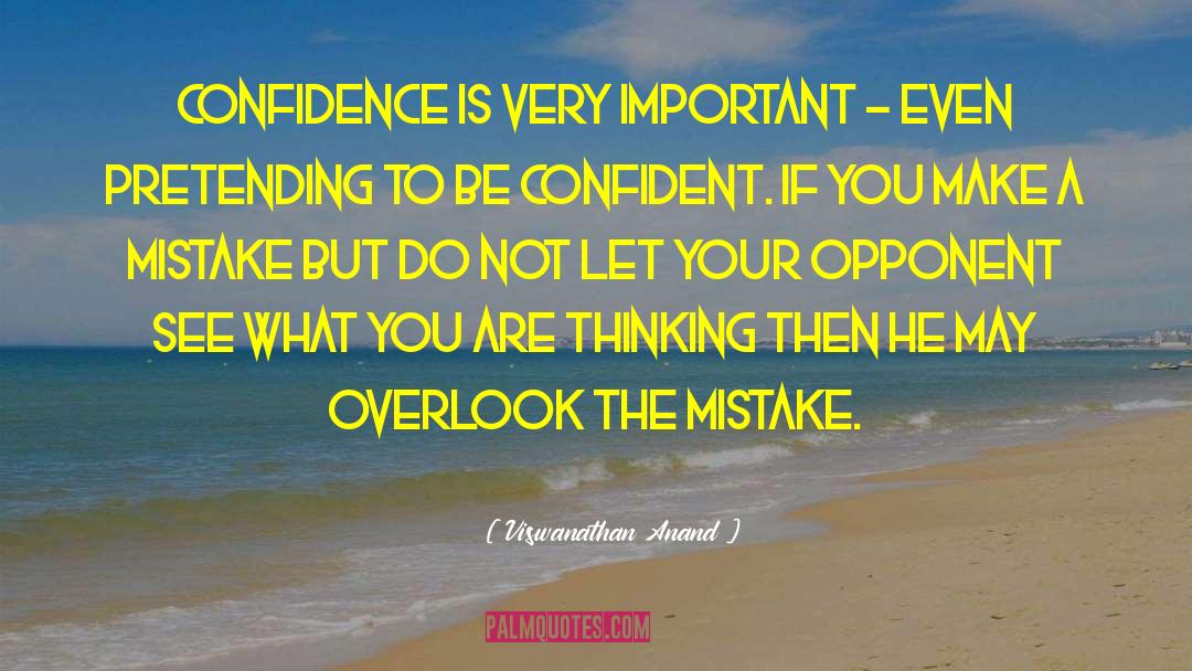 Be Confident quotes by Viswanathan Anand