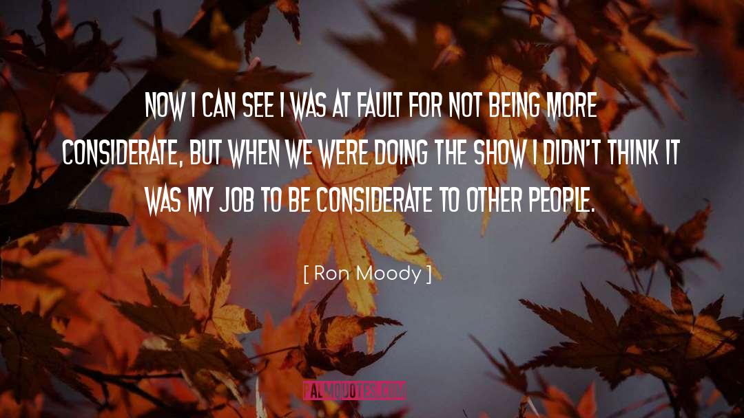Be Considerate quotes by Ron Moody