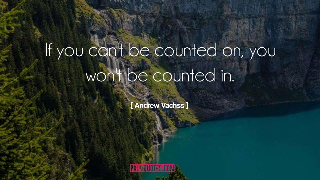 Be Counted quotes by Andrew Vachss