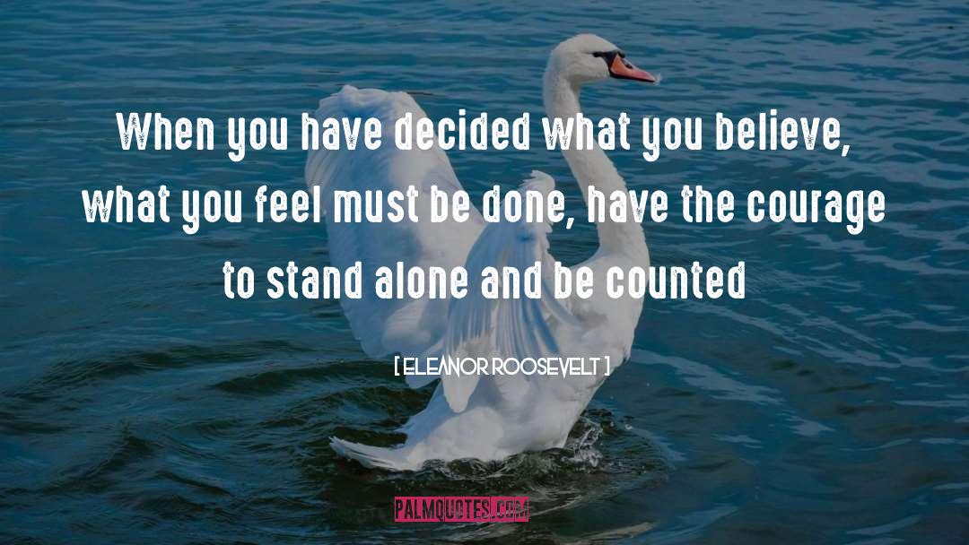 Be Counted quotes by Eleanor Roosevelt