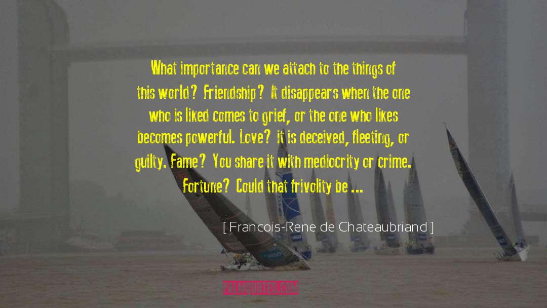 Be Counted quotes by Francois-Rene De Chateaubriand