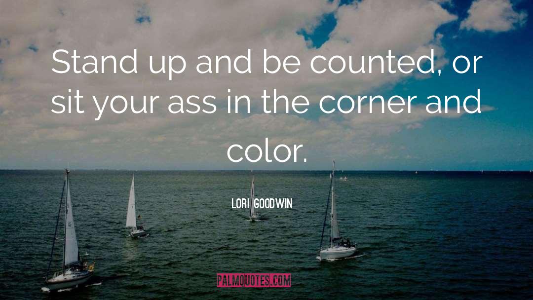 Be Counted quotes by Lori Goodwin