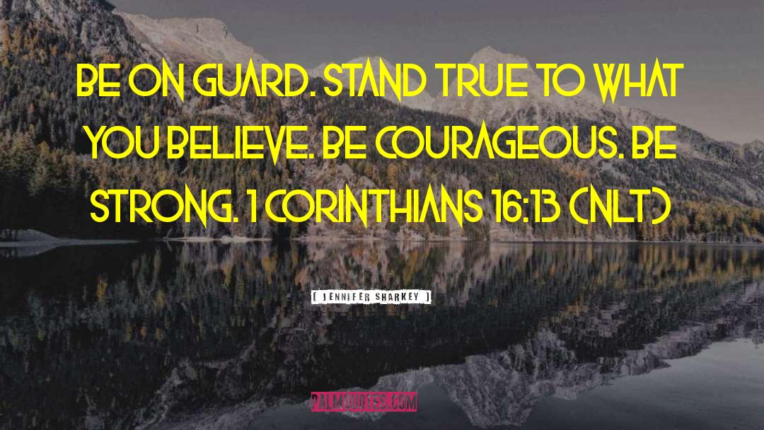 Be Courageous quotes by Jennifer Sharkey