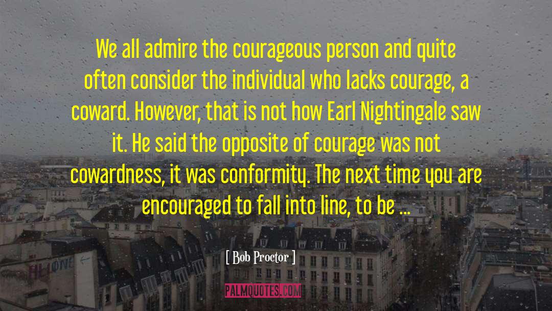 Be Courageous quotes by Bob Proctor