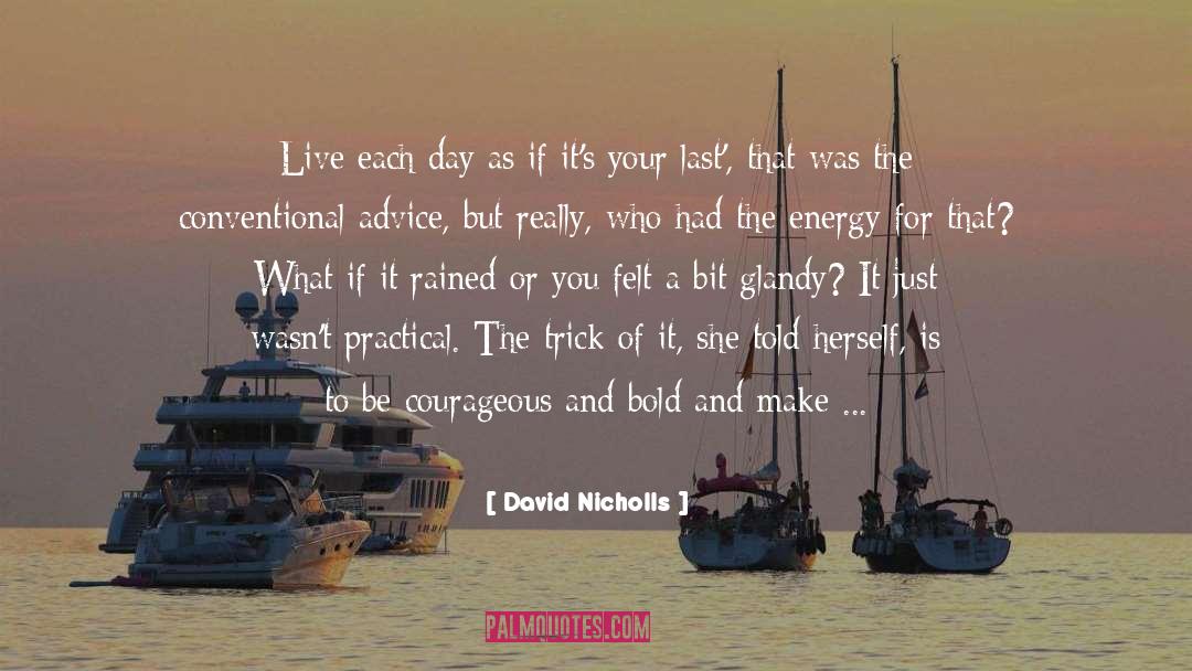 Be Courageous quotes by David Nicholls