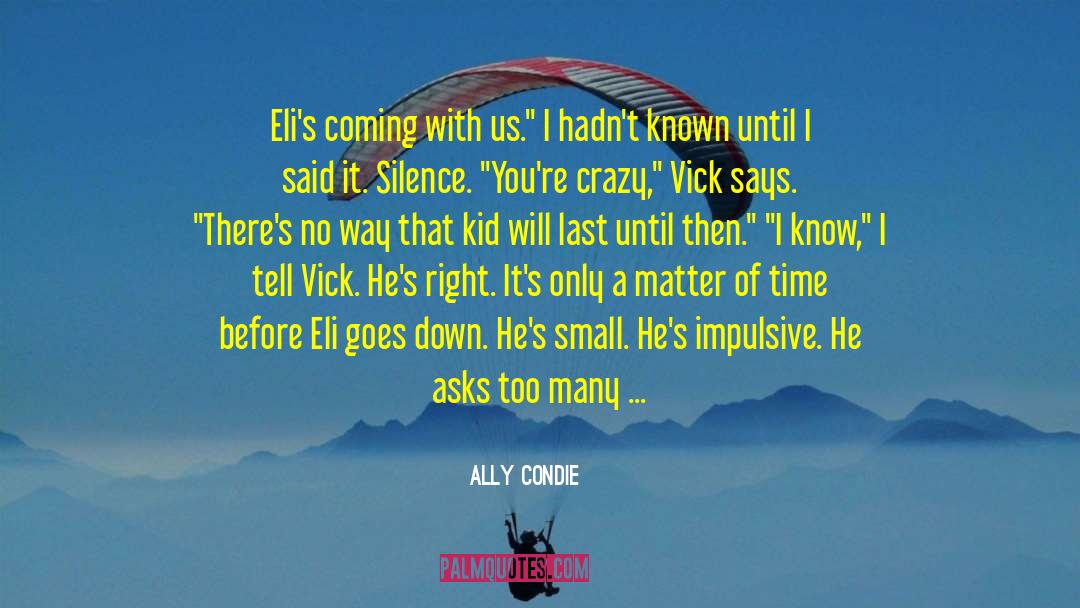 Be Crazy With Love quotes by Ally Condie