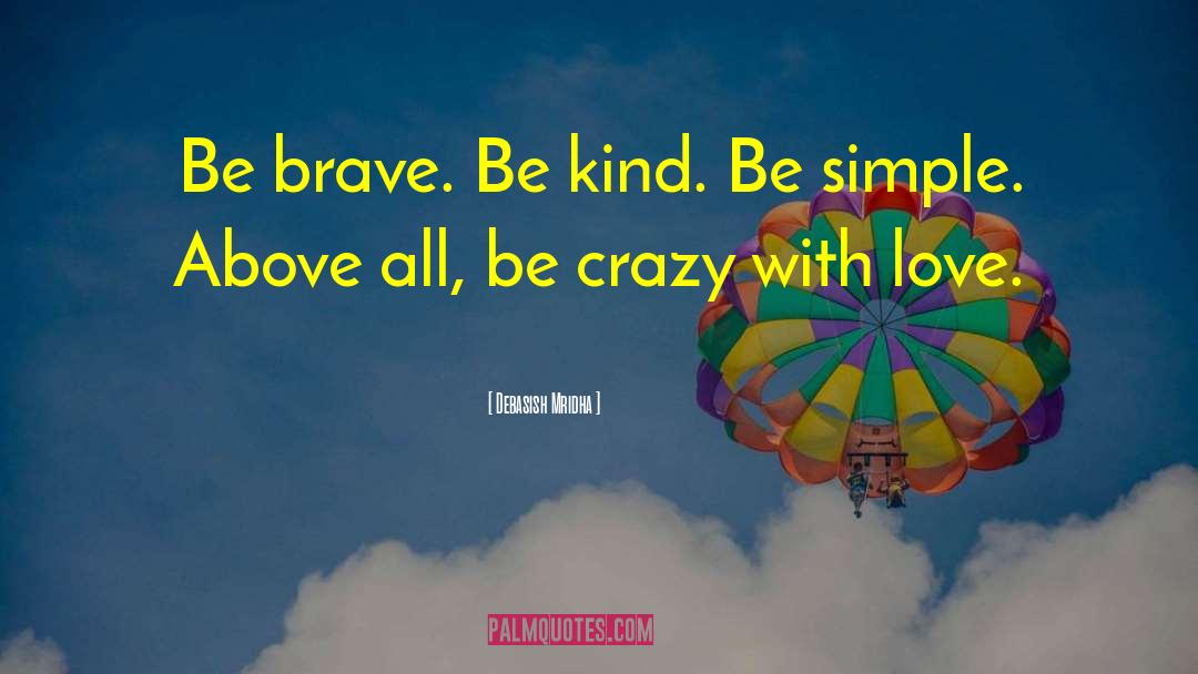 Be Crazy With Love quotes by Debasish Mridha