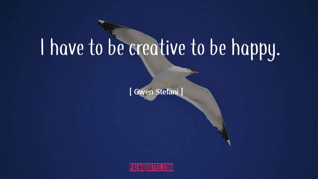 Be Creative quotes by Gwen Stefani