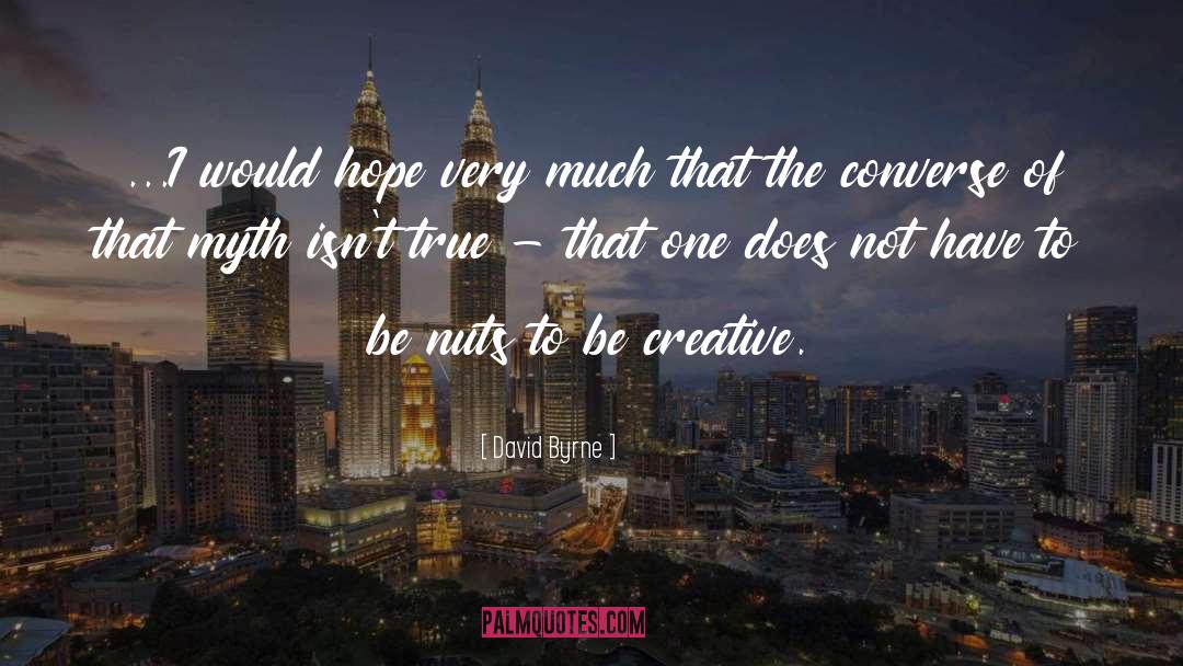 Be Creative quotes by David Byrne