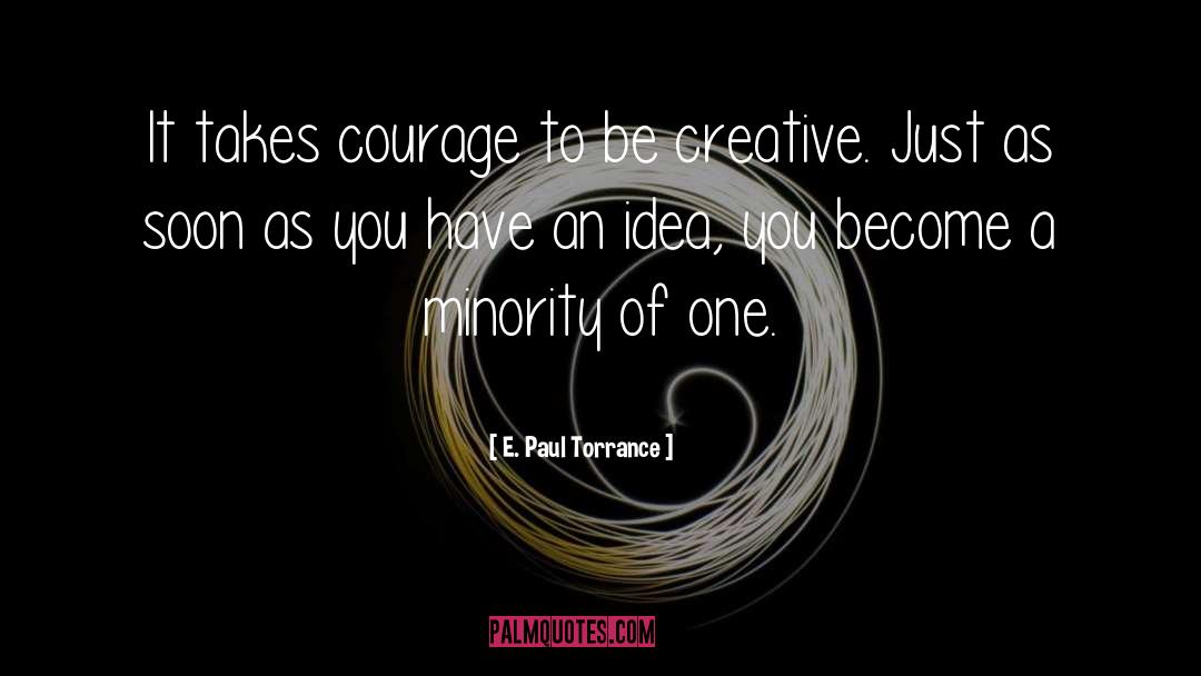 Be Creative quotes by E. Paul Torrance
