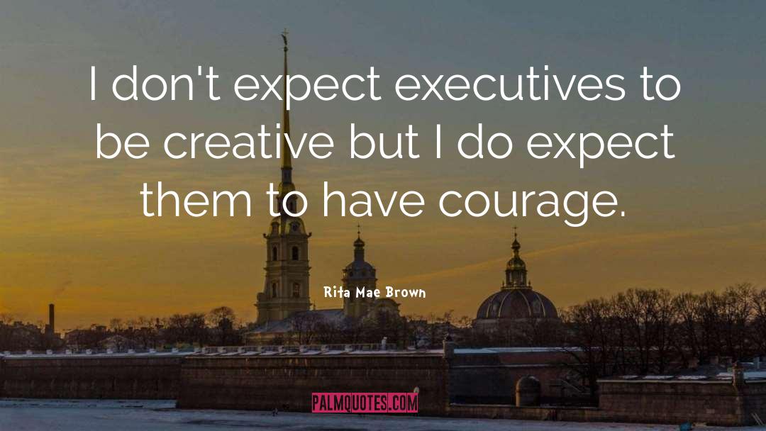 Be Creative quotes by Rita Mae Brown