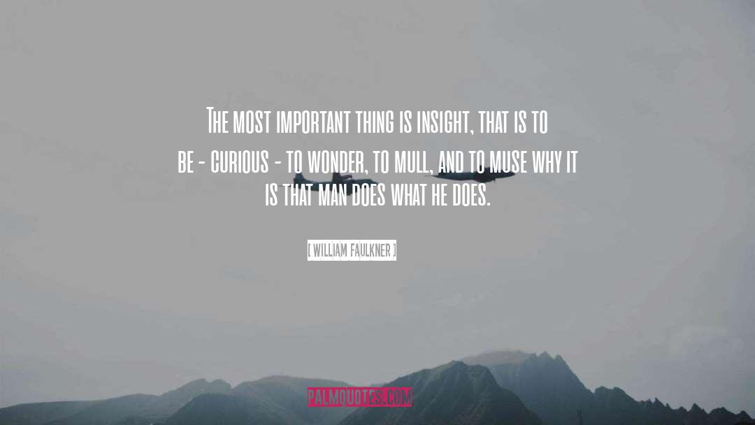 Be Curious quotes by William Faulkner