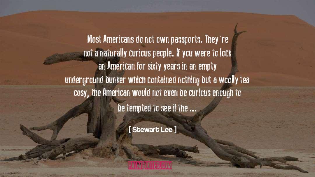 Be Curious quotes by Stewart Lee